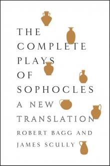 The Complete Plays of Sophocles The Complete Plays of Sophocles
