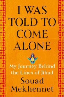 I Was Told to Come Alone