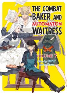 The Combat Baker and the Automaton Waitress, Volume 7