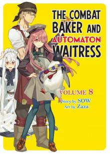 The Combat Baker and the Automaton Waitress, Volume 8