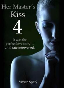 Her Master's Kiss 4 (Erotic Romance) Her Master's Kiss 4 (Erotic Romance)