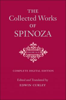 The Collected Works of Spinoza, Volumes I and II