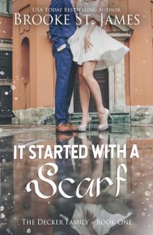 It Started With a Scarf: A Romance (The Decker Family Book 1)