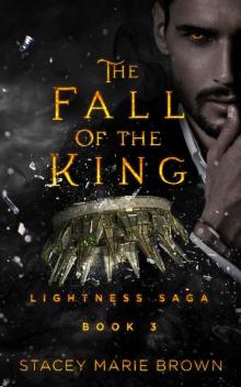 The Fall Of The King (Lightness Saga Book 3) The Fall Of The King (Lightness Saga Book 3)