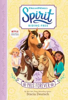 Spirit Riding Free: PALs Forever Spirit Riding Free: PALs Forever