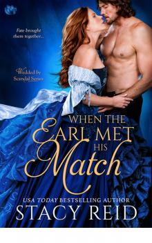 When the Earl Met His Match (Wedded by Scandal) When the Earl Met His Match (Wedded by Scandal)