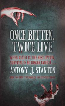 The Blood of the Infected (Book 2): Once Bitten, Twice Live