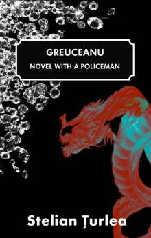 Greuceanu - Novel with a Policeman (Profusion Gold)