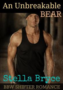 An Unbreakable Bear: BBW Shifter Romance