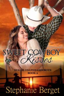 Sweet Cowboy Kisses (Sugar Coated Cowboys Book 2)