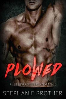 PLOWED: A Stepbrother Romance (Bonus Story: Gripped)