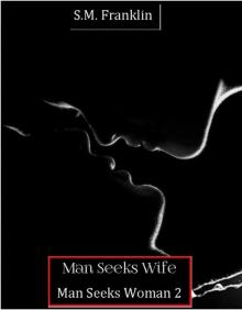 Man Seeks Woman 2, Man Seeks Wife