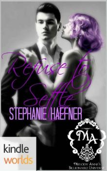 Melody Anne's Billionaire Universe: Refuse to Settle (Kindle Worlds Novella)