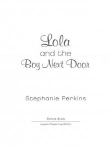 Lola and the Boy Next Door Lola and the Boy Next Door