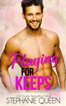Playing for Keeps: An Enemies to Lovers Sports Romance Playing for Keeps: An Enemies to Lovers Sports Romance