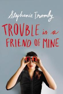 Trouble is a Friend of Mine