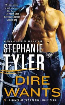 Dire Wants_A Novel of the Eternal Wolf Clan Dire Wants_A Novel of the Eternal Wolf Clan