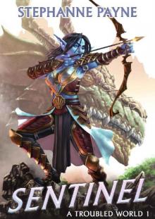 Sentinel: A LitRPG Adventure (A Troubled World Book 1)