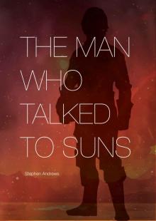 The Man Who Talked to Suns