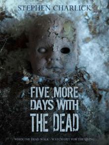 Lanherne Chronicles (Book 2): Five More Days With The Dead