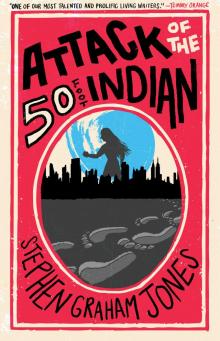 Attack of the 50 Foot Indian Attack of the 50 Foot Indian