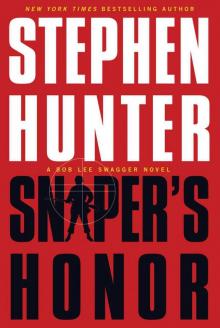 Sniper's Honor: A Bob Lee Swagger Novel Sniper's Honor: A Bob Lee Swagger Novel