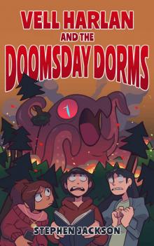 Vell Harlan and the Doomsday Dorms