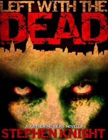 Left With The Dead