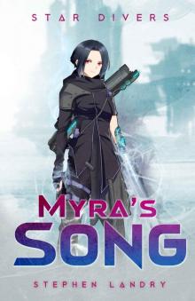 Star Divers: Myra's Song (A Sci-Fi LitRPG/GameLit Adventure)