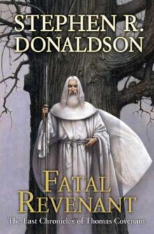 Last Chronicles of Thomas Covenant 02 - Fatal Revenant Last Chronicles of Thomas Covenant 02 - Fatal Revenant