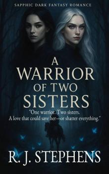 A Warrior of Two Sisters: Sapphic Dark Fantasy Romance
