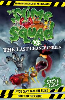 Slime Squad Vs the Last Chance Chicken