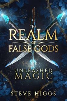 Realm of False Gods 02 - Unleashed Magic