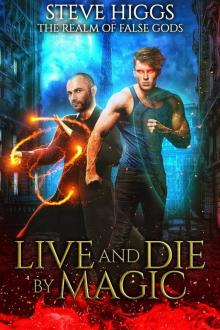 Realm of False Gods 09.5 - Live and Die by Magic