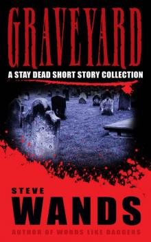 Graveyard: A Stay Dead short story collection