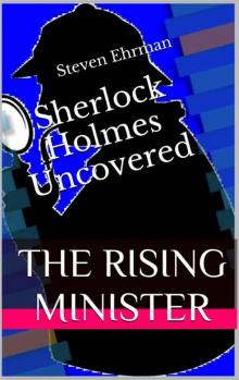 The Rising Minister (A Sherlock Holmes Uncovered Tale Book 6)