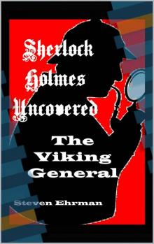 The Viking General (A Sherlock Holmes Uncovered Tale Book 9)