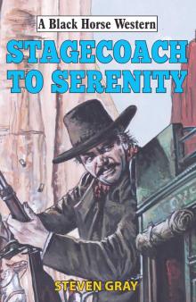 Stagecoach to Serenity Stagecoach to Serenity