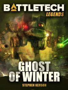 Ghost of Winter: BattleTech Legends, #17