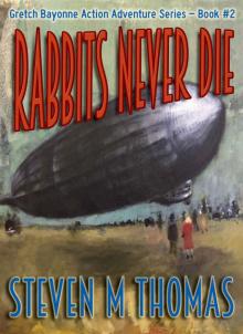 Rabbits Never Die-The Gretch Bayonne Action Adventure Series Book #2