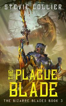 The Plague Blade (The Bizarre Blades Book 3)