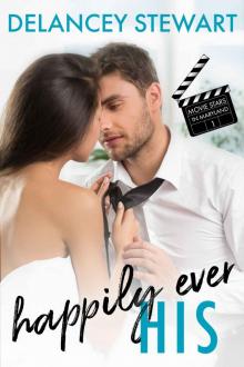 Happily Ever His: Movie Stars in Maryland, Book One