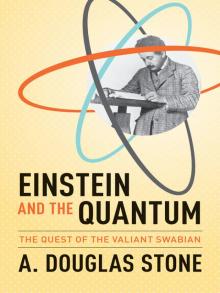 Einstein and the Quantum Einstein and the Quantum
