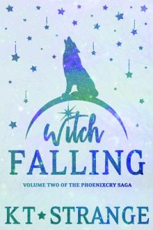 Witch Falling: Volume Two of the Phoenixcry Saga
