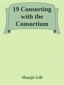 19 Consorting with the Consortium