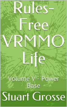 Rules-Free VRMMO Life_Volume V_Power Base