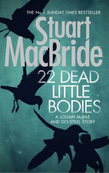 22 Dead Little Bodies (A Logan and Steel short novel) 22 Dead Little Bodies (A Logan and Steel short novel)
