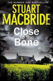 Close to the Bone (Special Edition) (Logan McRae, Book 8) Close to the Bone (Special Edition) (Logan McRae, Book 8)