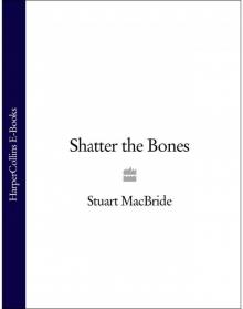 Shatter the Bones Shatter the Bones
