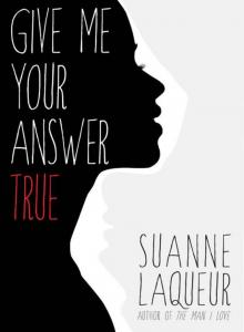 Give Me Your Answer True